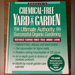 Rodales chemical-free Yard  & Garden Organic Gardening month by month care book